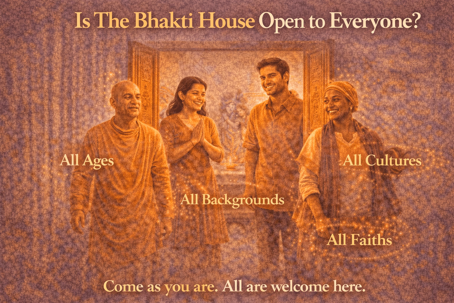 is the bhakti house open to everyone