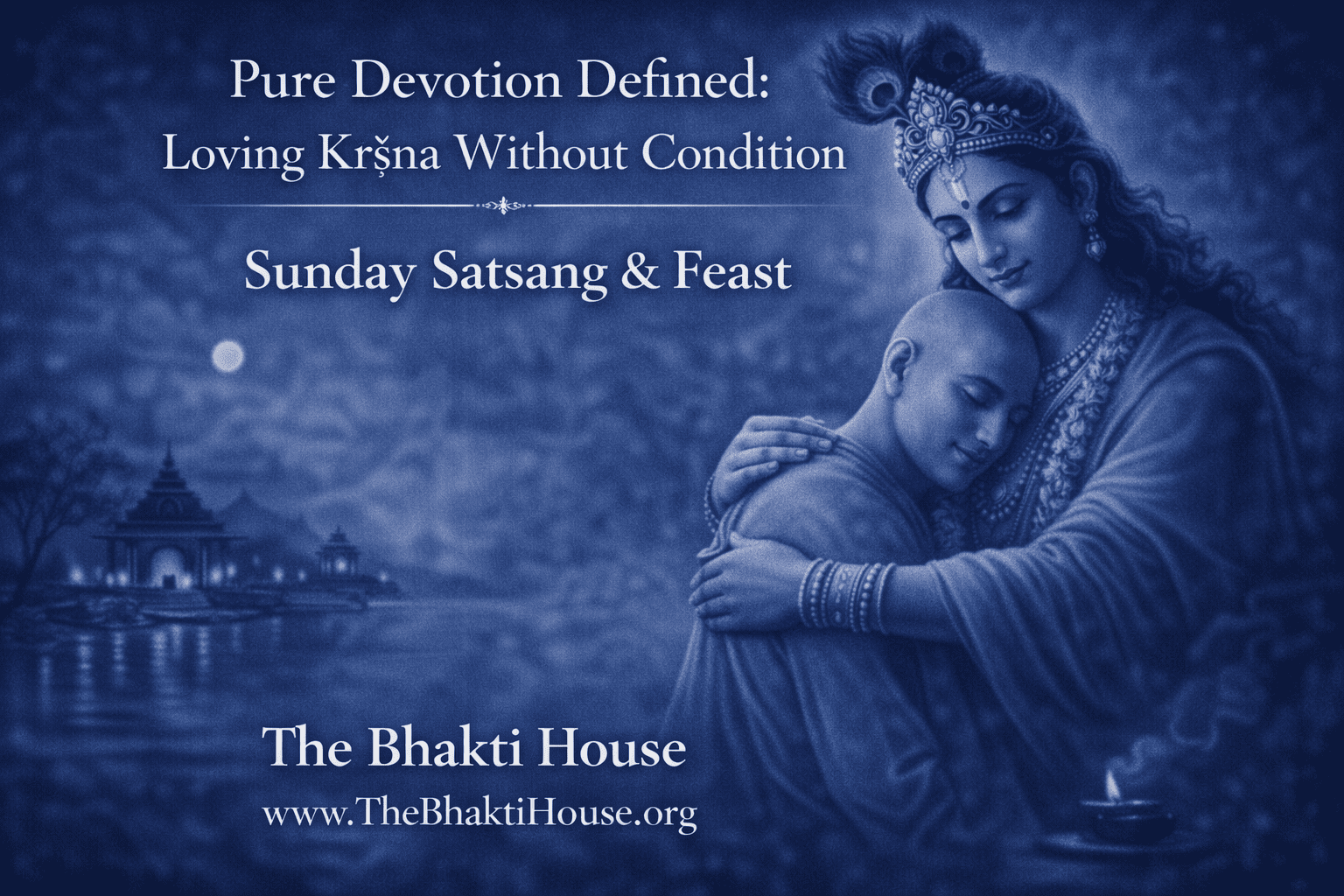 loving kṛṣṇa without condition the bhakti house